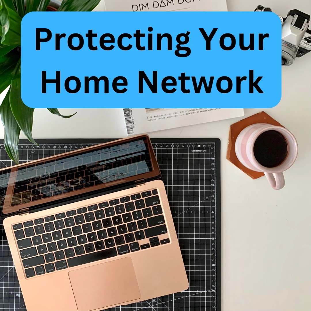 Protecting Your Home Network